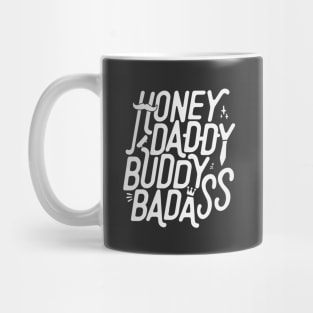 Honey Daddy Buddy Badass Funny Sarcastic Father’s Day Mug